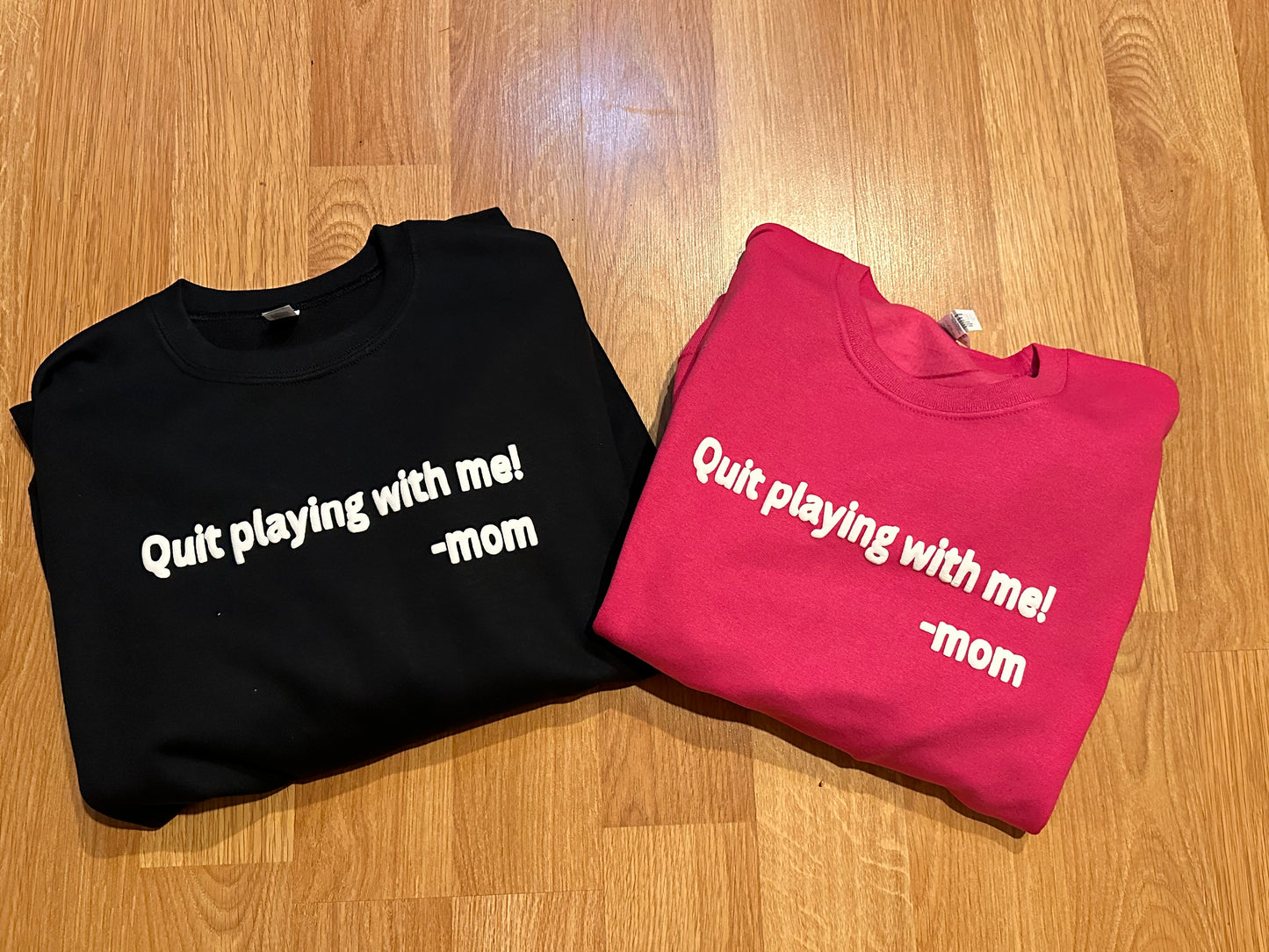 Quit playin’ MOM Sweatshirt