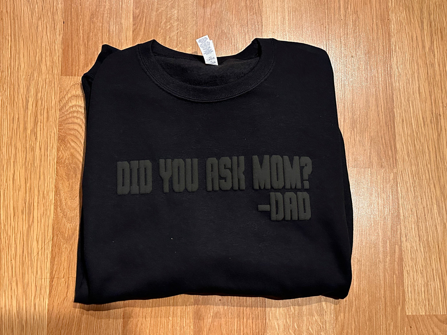 Ask mom, Dad T shirt