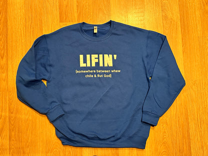 Lifin’ Sweatshirt